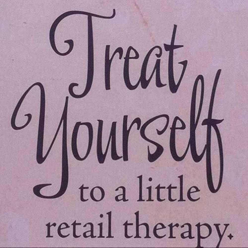 TREAT YOURSELF TO A LITTLE RETAIL THERAPY!
